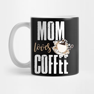 Mom Loves Coffee Mug